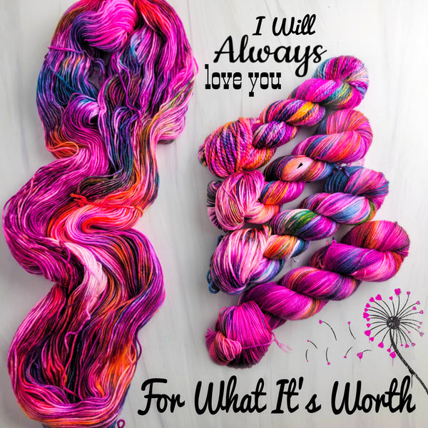 I will always love you for what it's worth - Hand dyed yarn - Merino Fingering Weight  Pink magenta fuchsia and rainbow