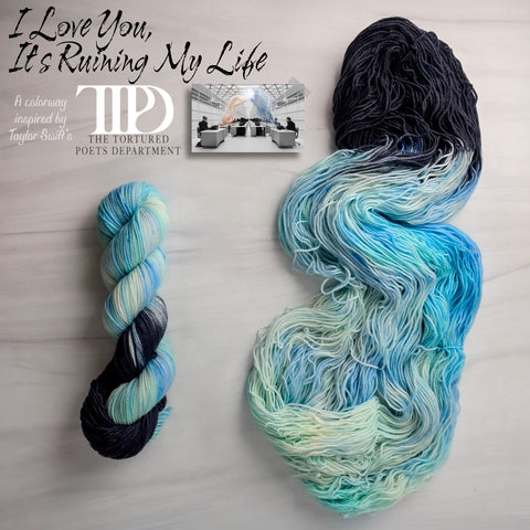 I Love You, It's Ruining My Life - Hand dyed yarn - Taylor Swift inspired - blue black assigned pooling