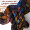 All of This Everything Inside of Us - Hand dyed yarn, black toffee caramel brown orange blue purple red- Andrea Gibson Poetry inspired