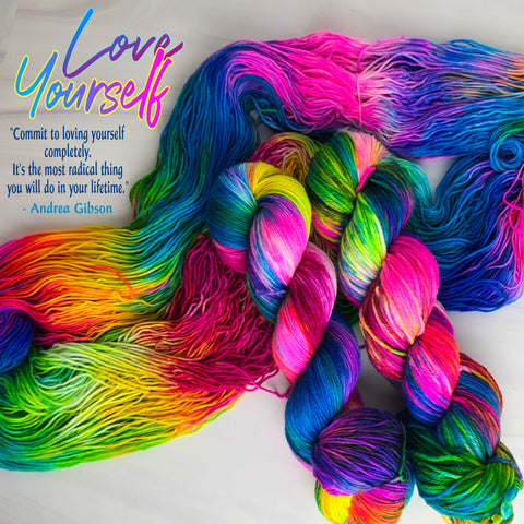 Love Yourself - Hand dyed yarn, rainbow of fuchsia magenta yellow blue purple orange - Andrea Gibson Poetry inspired